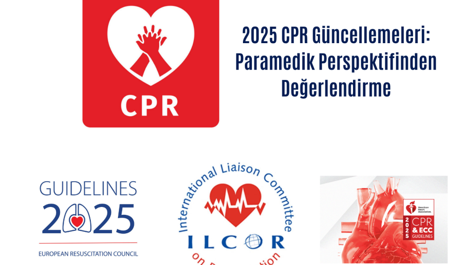 2025 CPR Güncellemeleri: Paramedik Perspektifinden Değerlendirme
